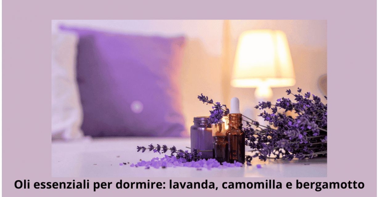 Oli Essenziali per Dormire Bene: Guida Completa